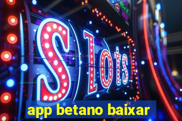 app betano baixar